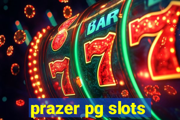 prazer pg slots